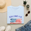Educated And Patriotic T-Shirt — Watercolor American Flag Tee for Teachers & Voters